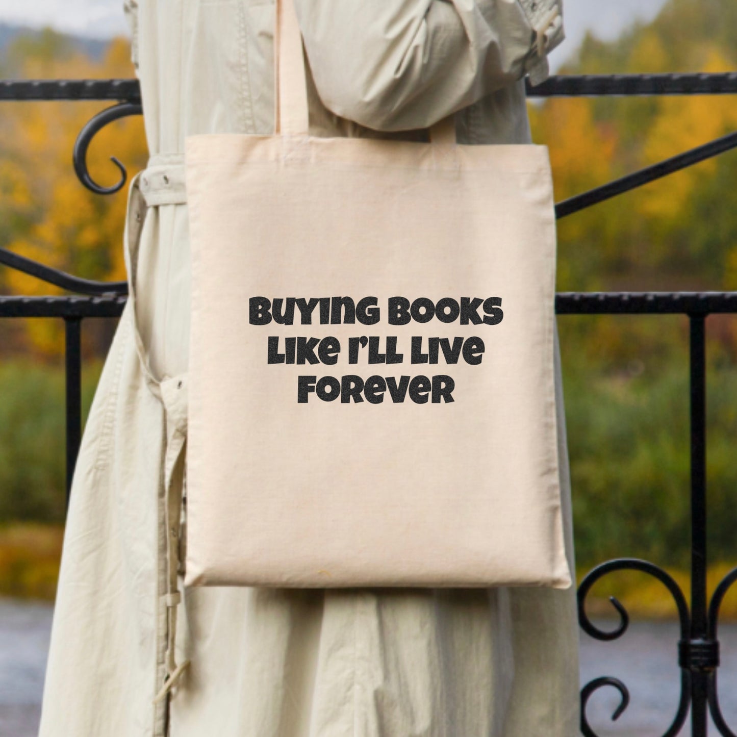 Buying Books Like I'll Live Forever Tote